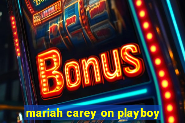 mariah carey on playboy